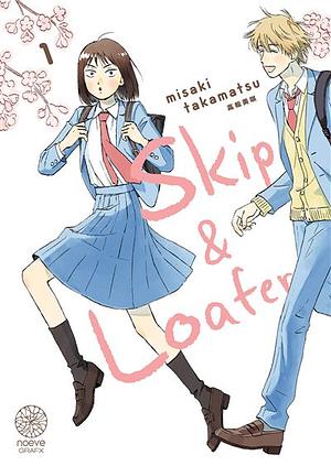 Skip and Loafer, Tome 1  by Misaki Takamatsu