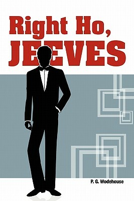 Right Ho, Jeeves by P.G. Wodehouse