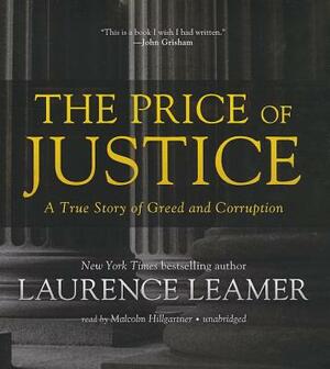 The Price of Justice: A True Story of Greed and Corruption by Laurence Leamer