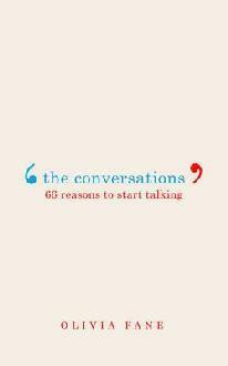 The Conversations: 66 Reasons to Start Talking by Olivia Fane