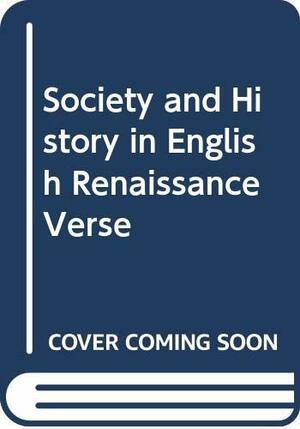 Society and History in English Renaissance Verse by Lavro Martines, Lauro Martines