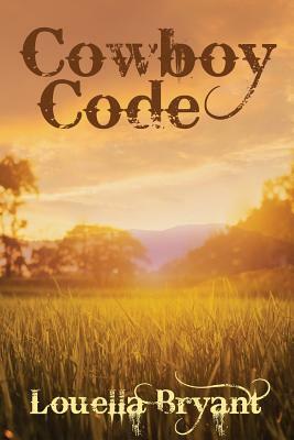 Cowboy Code by Louella Bryant