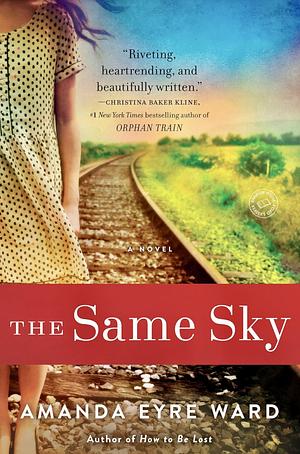 The Same Sky by Amanda Eyre Ward