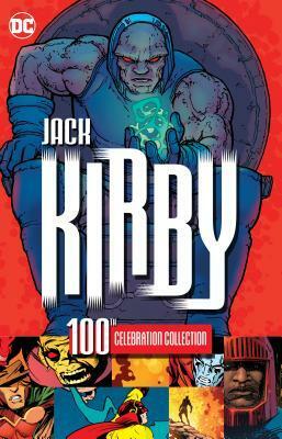 Jack Kirby 100th Celebration Collection by Nick Bradshaw, Howard Chaykin, Mark Evanier, Steve Orlando, Paul Pope, Bill Sienkiewicz, Sam Humphries, Steve Buccellato, Keith Giffen, Steve Rude, Scott Kolins, Shane Davis, Roberto Flores, Paul Levitz, Jon Bogdanove, Dan Jurgens, Phil Hester, Walter Simonson, Bruce Timm, Dan DiDio