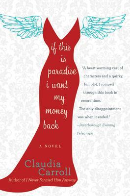 If This Is Paradise, I Want My Money Back by Claudia Carroll