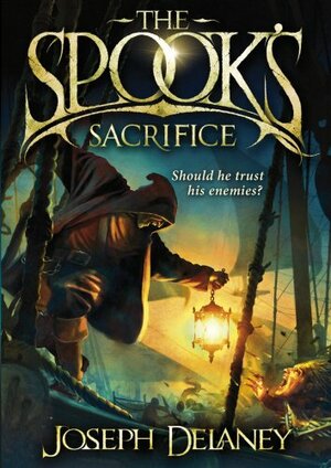 The Spook's Sacrifice by Joseph Delaney