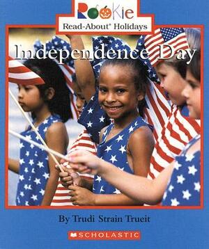 Independence Day by Trudi Strain Trueit