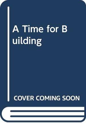 A Time for Building: Australian Administration in Papua and New Guinea, 1951-1963 by Paul Hasluck