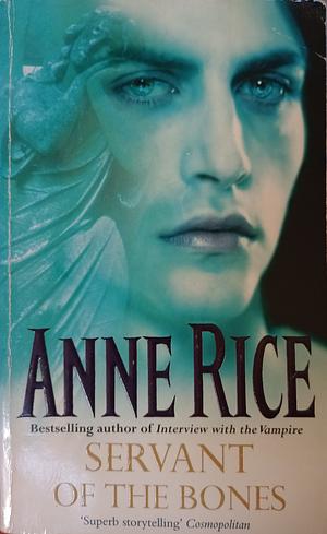 Servant of the Bones by Anne Rice