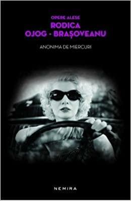 Anonima de miercuri by Rodica Ojog-Braşoveanu