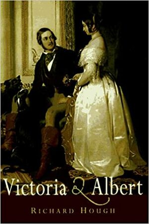 Victoria and Albert by Richard Hough