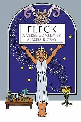 Fleck: A Comedy in Verse Derived from Goethe's Tragedy of Faust by Alasdair Gray