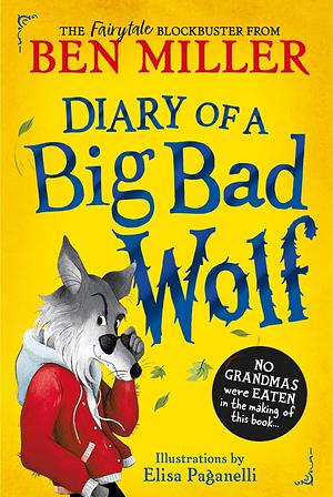 Diary of a Big Bad Wolf  by Ben Miller