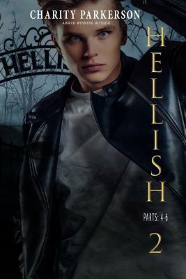 Hellish 2: Parts 4-6 by Charity Parkerson