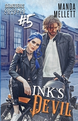 Ink's Devil: Satan's Devils MC Colorado Chapter #5 by Manda Mellett