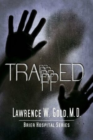 Trapped by Lawrence W. Gold