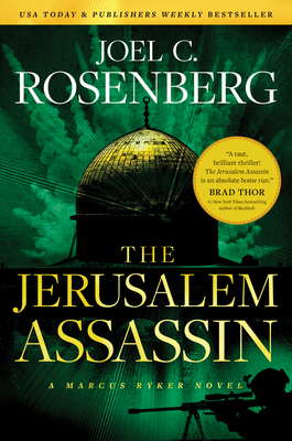 The Jerusalem Assassin: A Marcus Ryker Series Political and Military Action Thriller: (book 3) by Joel C. Rosenberg