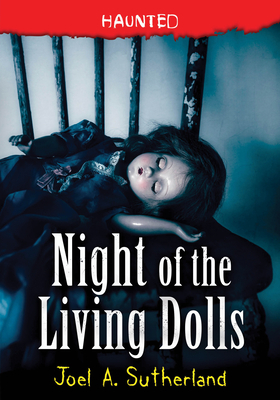 Night of the Living Dolls by Joel Sutherland