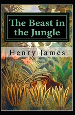 The Beast in the Jungle Annotated by Henry James