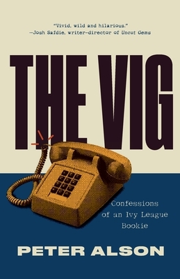 The Vig by Peter Alson