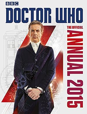 Doctor Who: The Official Annual 2015 by Jason Loborik, Moray Laing, John Ross