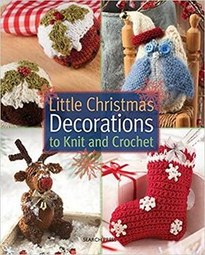 Little Christmas Decorations to Knit and Crochet by Val Pierce, Sue Stratford