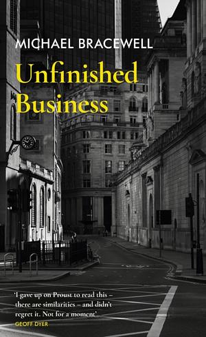 Unfinished Business by Michael Bracewell