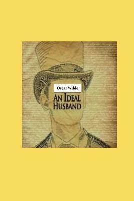 An Ideal Husband by Oscar Wilde