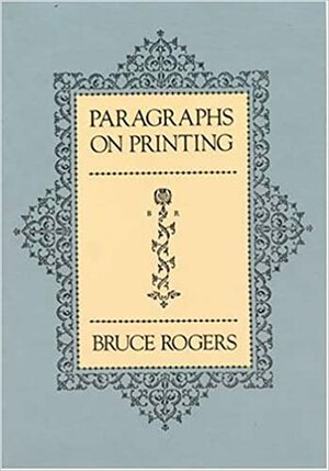 Paragraphs on Printing by Bruce Rogers