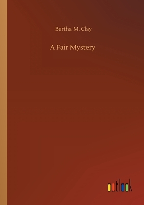 A Fair Mystery by Bertha M. Clay