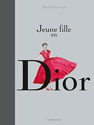 Jeune fille en Dior by Annie Goetzinger