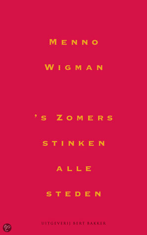 S Zomers Stinken Alle Steden by Menno Wigman