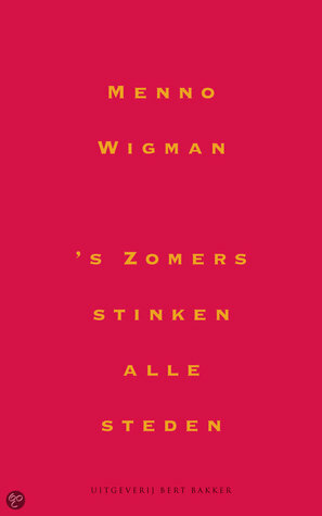 S Zomers Stinken Alle Steden by Menno Wigman