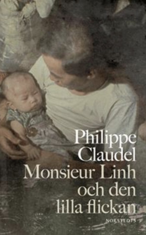 Monsieur Linh och den lilla flickan by Lisa Lindberg, Philippe Claudel