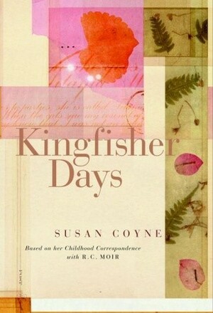 Kingfisher Days: A Memoir full subtitle tk by Susan Coyne