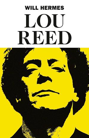 Lou Reed: The King of New York by Will Hermes