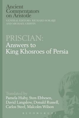 Priscian: Answers to King Khosroes of Persia by 