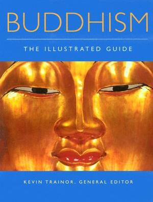 Buddhism: The Illustrated Guide by 