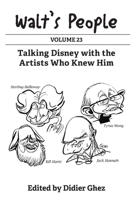 Walt's People: Volume 23: Talking Disney with the Artists Who Knew Him by Didier Ghez