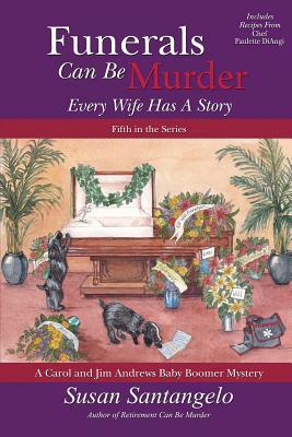 Funerals Can Be Murder: Every Wife Has a Story by Susan Santangelo