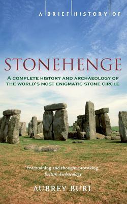 A Brief History of Stonehenge by Aubrey Burl