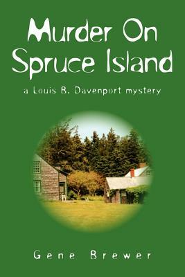 Murder on Spruce Island by Gene Brewer