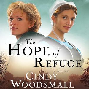 The Hope of Refuge by Cindy Woodsmall