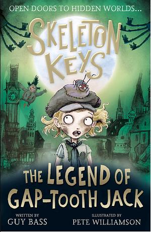 Skeleton Keys: The Legend Of Gap-Tooth Jack by Guy Bass, Pete Williamson