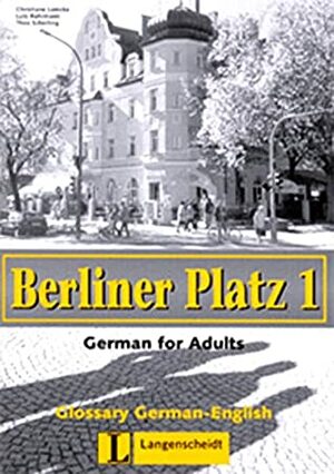 Berliner Platz Bd 1: Berliner Platz 1. Glossar Englisch. Deutsch im Alltag für Erwachsene. (Lernmaterialien) by Christiane Lemcke, Theo Scherling, Lutz Rohrmann