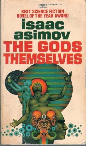 The Gods Themselves by Isaac Asimov