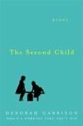 The Second Child: Poems by Deborah Garrison