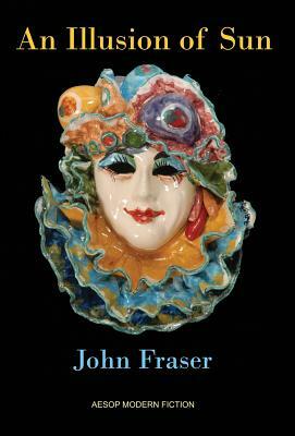 An Illusion of Sun by John Fraser