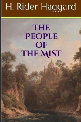 The People of the Mist by H. Rider Haggard