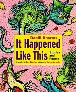 It Happened Like This by Daniil Kharms
